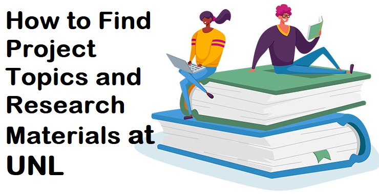 How To Find Project Topics And Research Materials At Unl