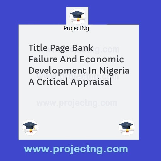 Title Page Bank Failure And Economic Development In Nigeria A Critical Appraisal