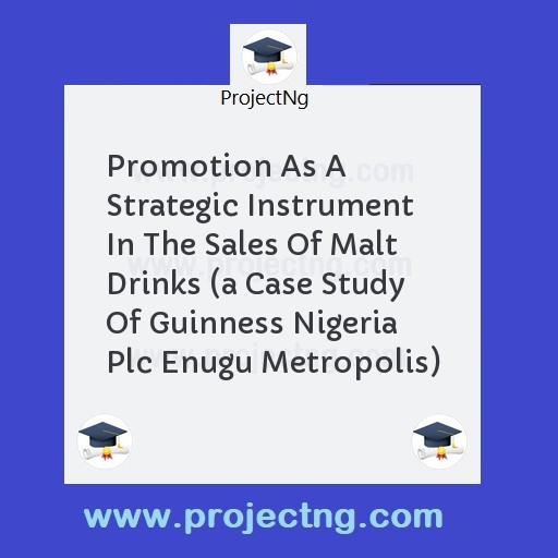 Promotion As A Strategic Instrument In The Sales Of Malt Drinks 