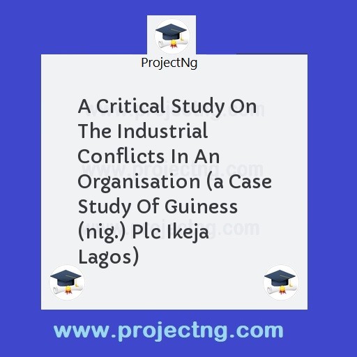 A Critical Study On The Industrial Conflicts In An Organisation 