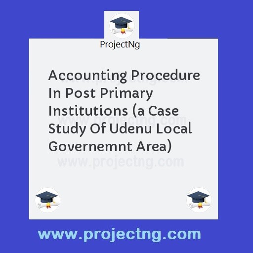 Accounting Procedure In Post Primary Institutions 