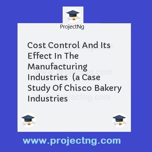 Cost Control And Its Effect In The Manufacturing Industries  