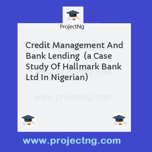 Credit Management And Bank Lending  