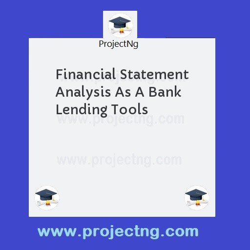 Financial Statement Analysis As A Bank Lending Tools