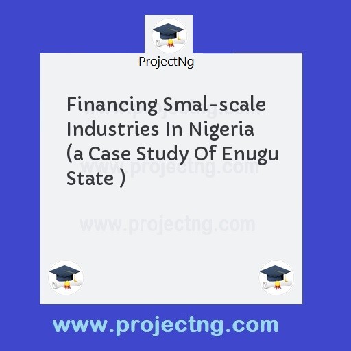 Financing Smal-scale Industries In Nigeria 