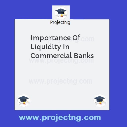Importance Of Liquidity In Commercial Banks