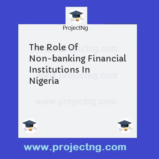 The Role Of Non-banking Financial Institutions In Nigeria