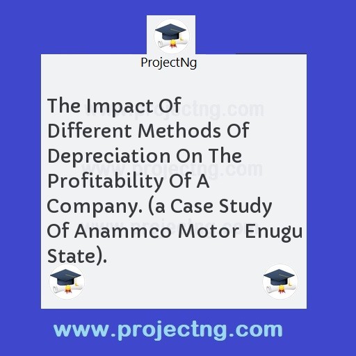 The Impact Of Different Methods Of Depreciation On The Profitability Of A Company. 