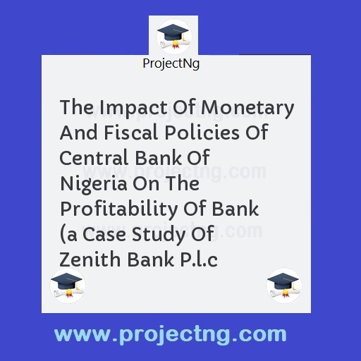 The Impact Of Monetary And Fiscal Policies Of Central Bank Of Nigeria On The Profitability Of Bank 