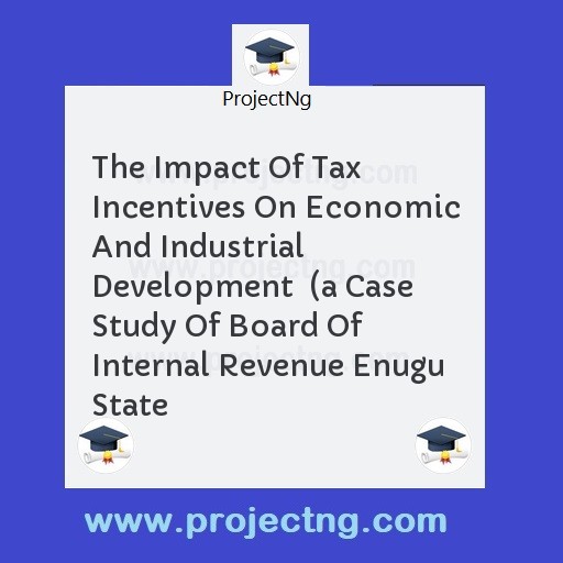 The Impact Of Tax Incentives On Economic And Industrial Development  