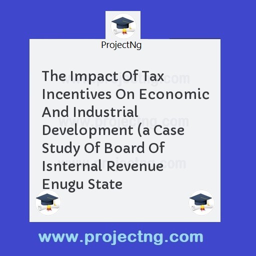 The Impact Of Tax Incentives On Economic And Industrial Development 