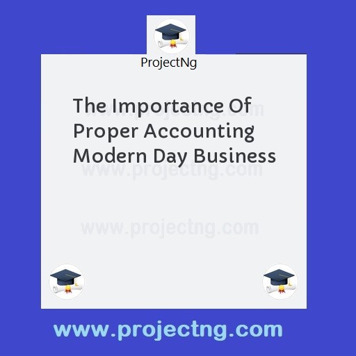 The Importance Of Proper Accounting Modern Day Business