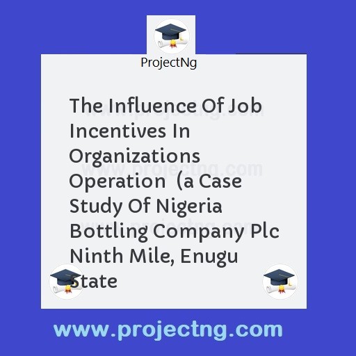 The Influence Of Job Incentives In Organizations Operation  