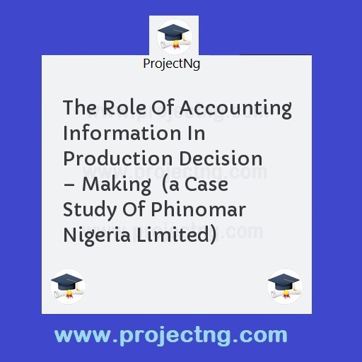 The Role Of Accounting Information In Production Decision â€“ Making  