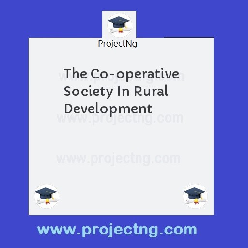 The Co-operative Society In Rural Development