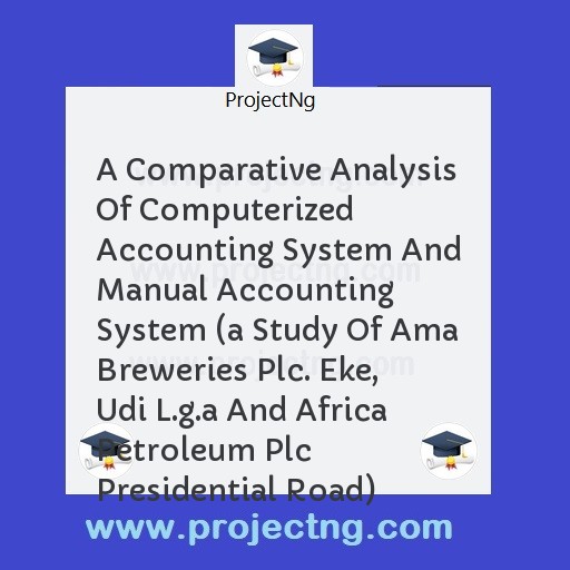 A Comparative Analysis Of Computerized Accounting System And Manual Accounting System 