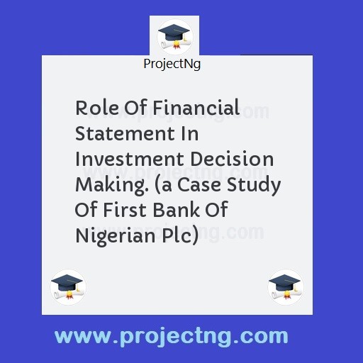 Role Of Financial Statement In Investment Decision Making. 