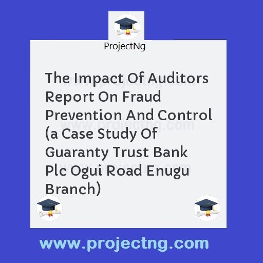 The Impact Of Auditors Report On Fraud Prevention And Control 