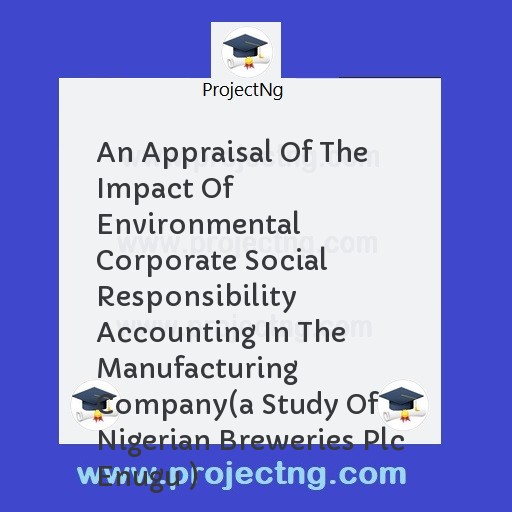 An Appraisal Of The Impact Of Environmental Corporate Social Responsibility Accounting In The Manufacturing Company