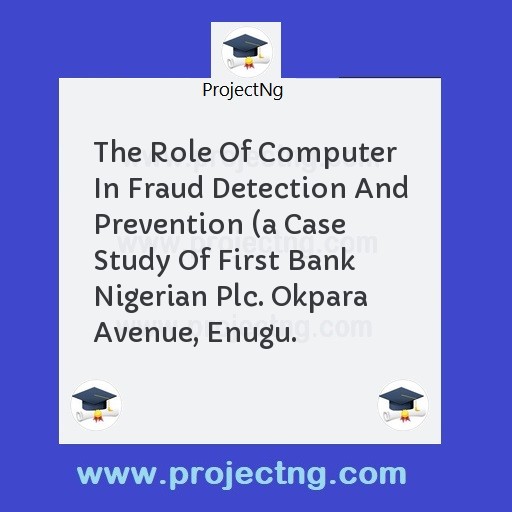 The Role Of Computer In Fraud Detection And Prevention 