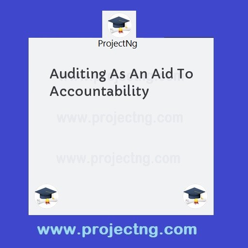 Auditing As An Aid To Accountability