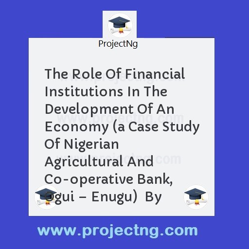 The Role Of Financial Institutions In The Development Of An Economy 