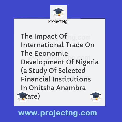 The Impact Of International Trade On The Economic Development Of Nigeria 