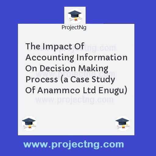 The Impact Of Accounting Information On Decision Making Process 