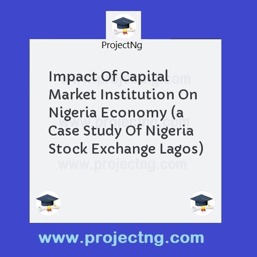 Impact Of Capital Market Institution On Nigeria Economy 