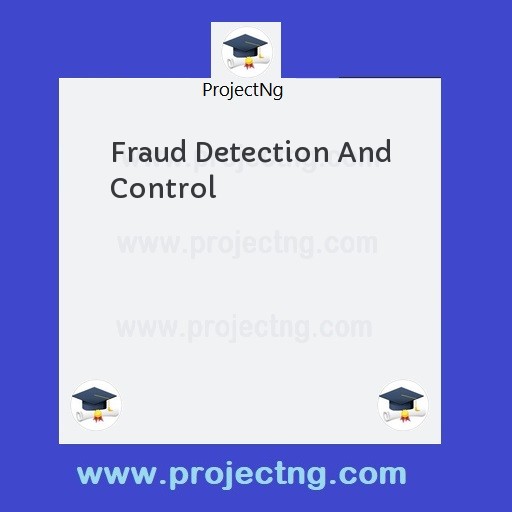 Fraud Detection And Control