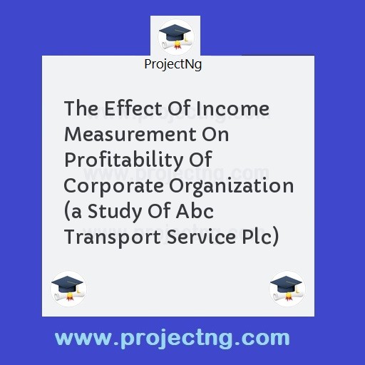 The Effect Of Income Measurement On Profitability Of Corporate Organization 
