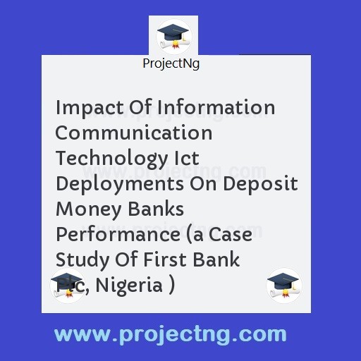 Impact Of Information Communication Technology Ict Deployments On Deposit Money Banks Performance 