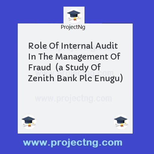 Role Of Internal Audit In The Management Of Fraud  