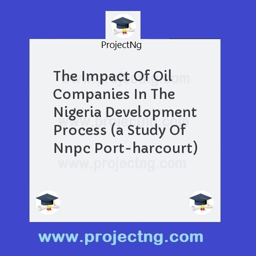 The Impact Of Oil Companies In The Nigeria Development Process 