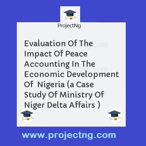 Evaluation Of The Impact Of Peace Accounting In The Economic Development Of  Nigeria 