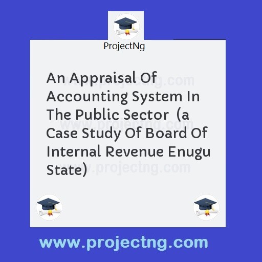 An Appraisal Of Accounting System In The Public Sector  