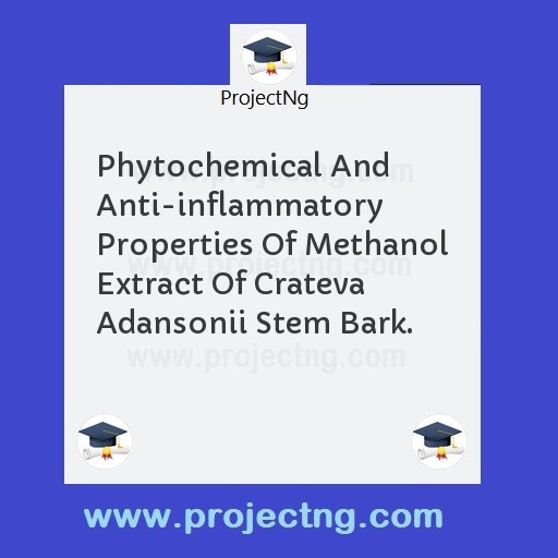 Phytochemical And Anti-inflammatory Properties Of Methanol Extract Of Crateva Adansonii Stem Bark.