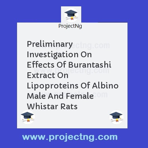 Preliminary Investigation On Effects Of Burantashi Extract On Lipoproteins Of Albino Male And Female Whistar Rats