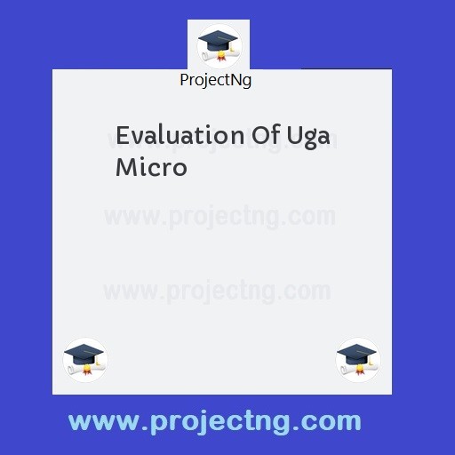 Evaluation Of Uga Micro