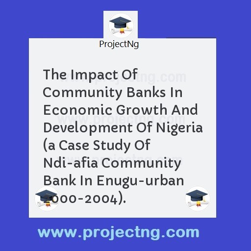 The Impact Of Community Banks In Economic Growth And Development Of Nigeria 