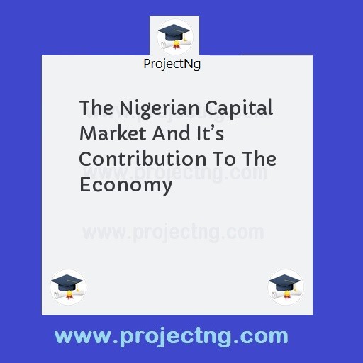 The Nigerian Capital Market And Itâ€™s Contribution To The Economy