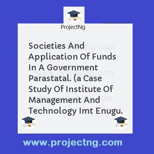 Societies And Application Of Funds In A Government Parastatal. 