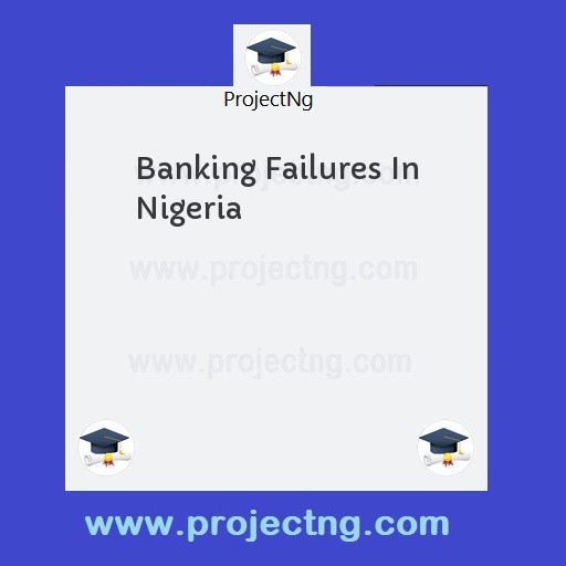Banking Failures In Nigeria