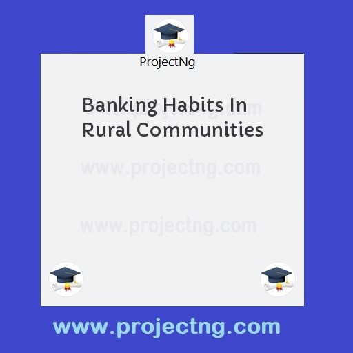 Banking Habits In Rural Communities