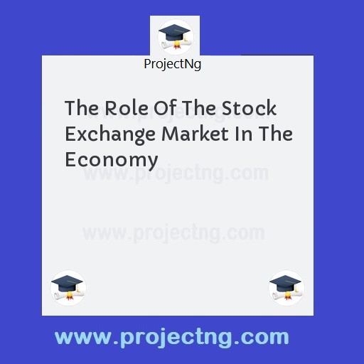 The Role Of The Stock Exchange Market In The Economy