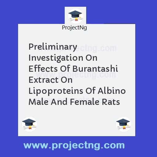Preliminary Investigation On Effects Of Burantashi Extract On Lipoproteins Of Albino Male And Female Rats