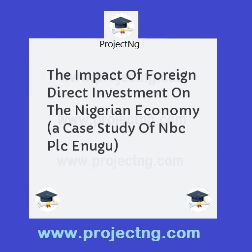 The Impact Of Foreign Direct Investment On The Nigerian Economy 