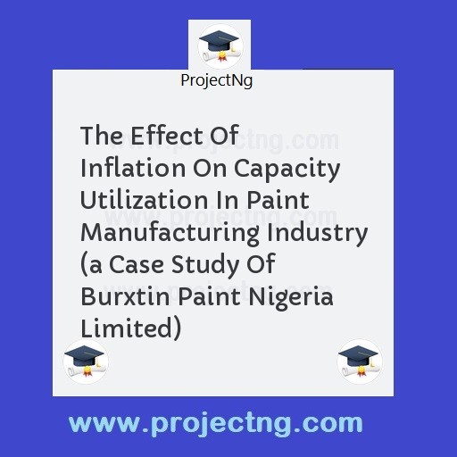 The Effect Of Inflation On Capacity Utilization In Paint Manufacturing Industry 