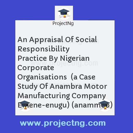 An Appraisal Of Social Responsibility Practice By Nigerian Corporate Organisations  