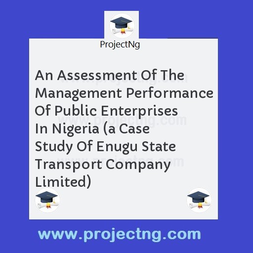An Assessment Of The Management Performance Of Public Enterprises In Nigeria 